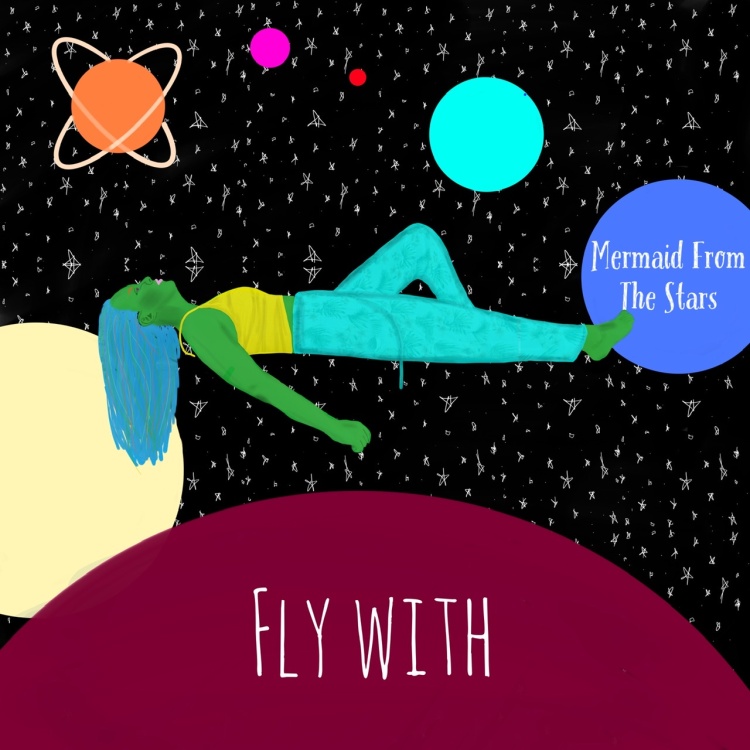 Mermaid From The Stars - Fly With (Album Art)